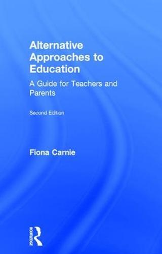Alternative Approaches to Education: A Guide for Teachers and Parents
