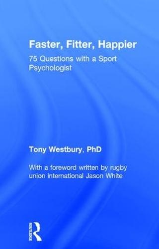 Faster, Fitter, Happier: 75 questions with a Sport Psychologist