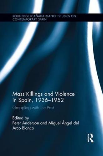 Mass Killings and Violence in Spain, 1936-1952: Grappling with the Past