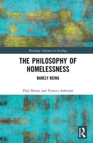 The Philosophy of Homelessness: Barely Being