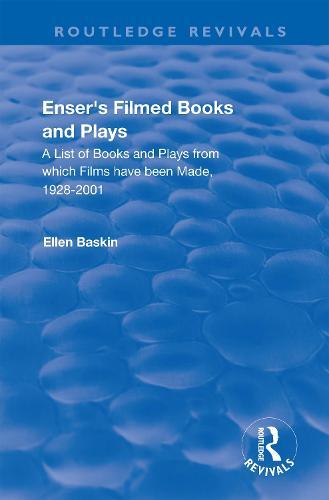 Enser’s Filmed Books and Plays: A List of Books and Plays from which Films have been Made, 1928-2001