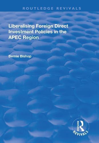 Liberalising Foreign Direct Investment Policies in the APEC Region