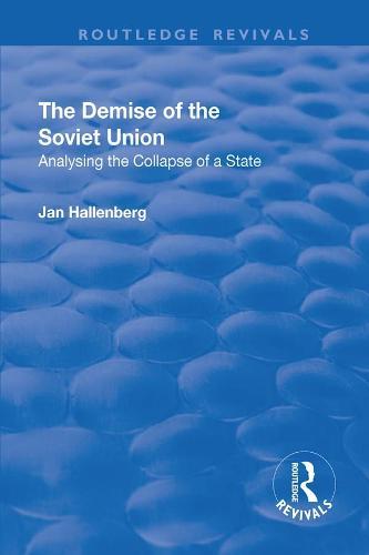 The Demise of the Soviet Union: Analysing the Collapse of a State