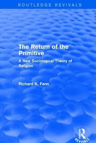 Revival: The Return of the Primitive (2001): A New Sociological Theory of Religion