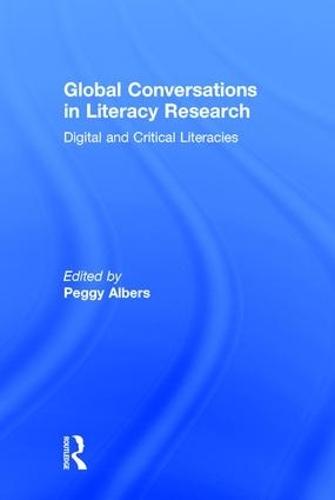 Global Conversations in Literacy Research: Digital and Critical Literacies