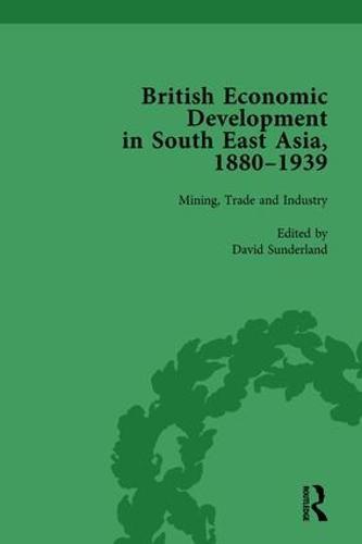 British Economic Development in South East Asia, 1880 - 1939, Volume 2