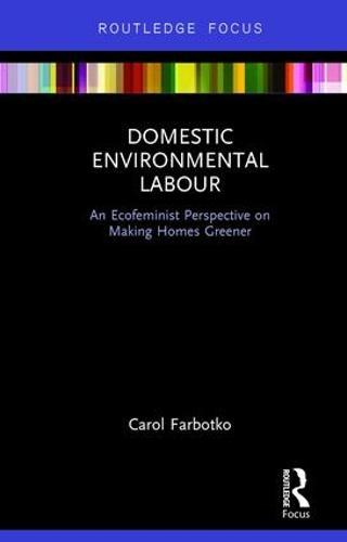 Domestic Environmental Labour: An Ecofeminist Perspective on Making Homes Greener