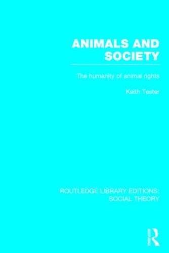 Animals and Society: The Humanity of Animal Rights