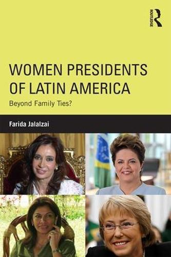 Women Presidents of Latin America: Beyond Family Ties?