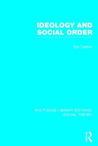 Ideology and Social Order (RLE Social Theory)