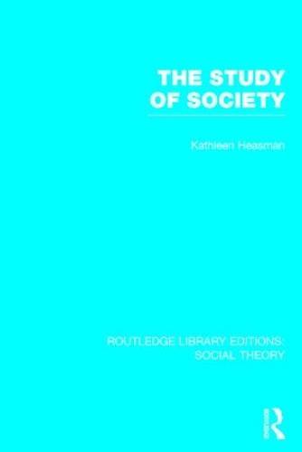 The Study of Society (RLE Social Theory)