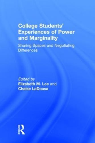 College Students' Experiences of Power and Marginality: Sharing Spaces and Negotiating Differences