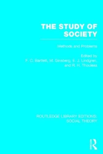 The Study of Society (RLE Social Theory): Methods and Problems