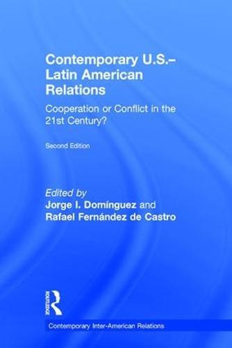 Contemporary U.S.-Latin American Relations: Cooperation or Conflict in the 21st Century?