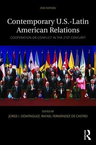 Contemporary U.S.-Latin American Relations: Cooperation or Conflict in the 21st Century?