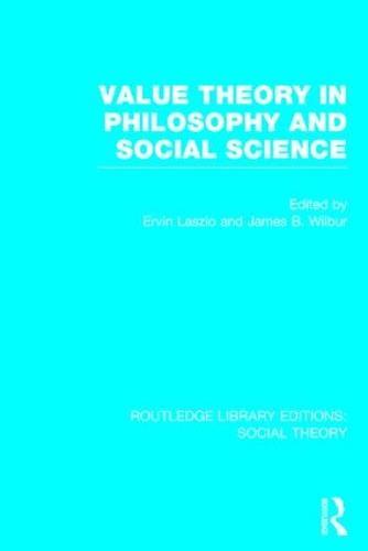 Value Theory in Philosophy and Social Science (RLE Social Theory)
