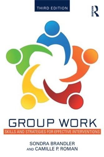 Group Work: Skills and Strategies for Effective Interventions