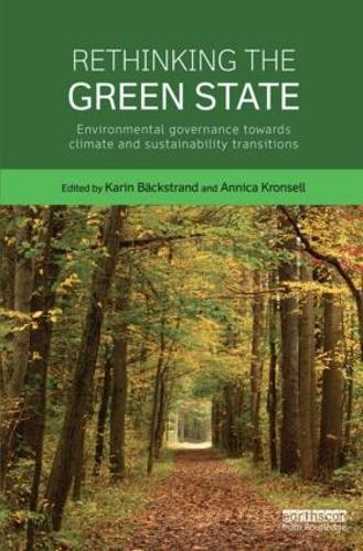 Rethinking the Green State: Environmental governance towards climate and sustainability transitions