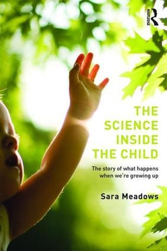 The Science inside the Child: The story of what happens when we're growing up