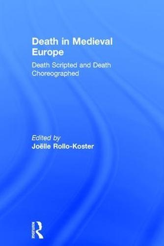 Death in Medieval Europe: Death Scripted and Death Choreographed