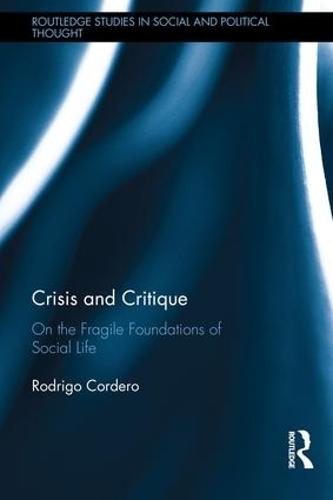 Crisis and Critique: On the Fragile Foundations of Social Life