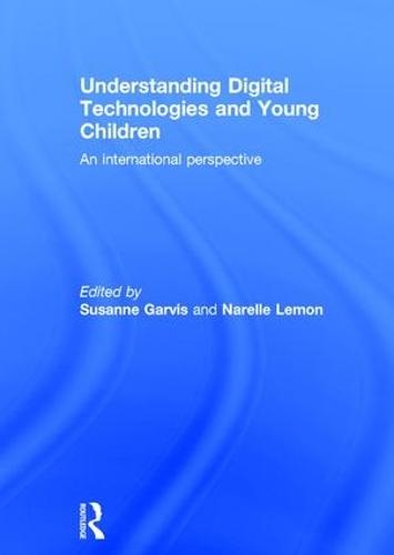 Understanding Digital Technologies and Young Children: An international perspective