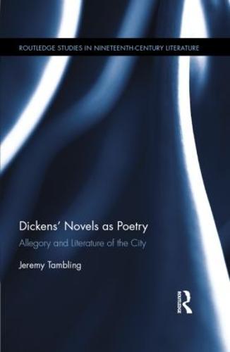 Dickens' Novels as Poetry: Allegory and Literature of the City