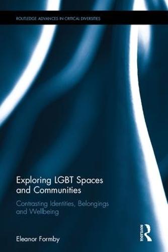 Exploring LGBT Spaces and Communities: Contrasting Identities, Belongings and Wellbeing