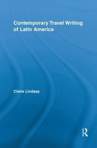 Contemporary Travel Writing of Latin America