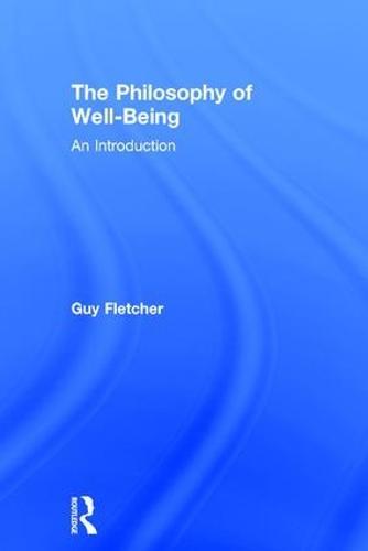 The Philosophy of Well-Being: An Introduction
