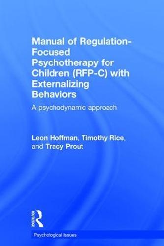 Manual of Regulation-Focused Psychotherapy for Children (RFP-C) with Externalizing Behaviors: A Psychodynamic Approach