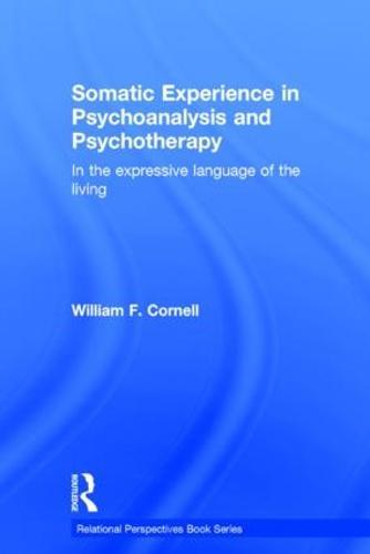 Somatic Experience in Psychoanalysis and Psychotherapy: In the expressive language of the living