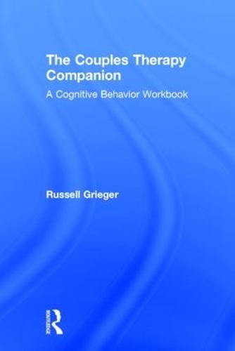 The Couples Therapy Companion: A Cognitive Behavior Workbook