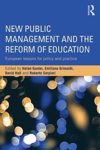 New Public Management and the Reform of Education: European lessons for policy and practice