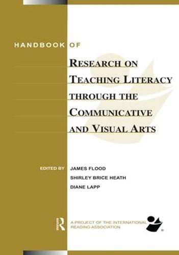 Handbook of Research on Teaching Literacy Through the Communicative and Visual Arts: Sponsored by the International Reading Association