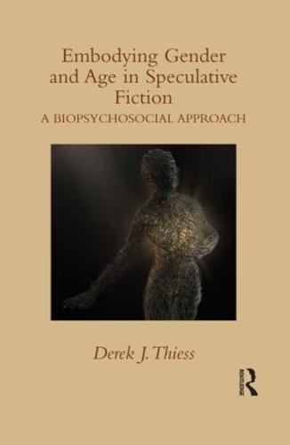 Embodying Gender and Age in Speculative Fiction: A Biopsychosocial Approach
