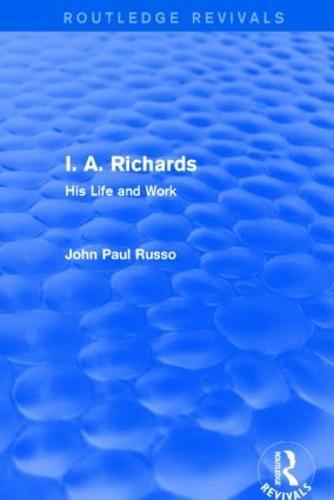 I. A. Richards (Routledge Revivals): His Life and Work