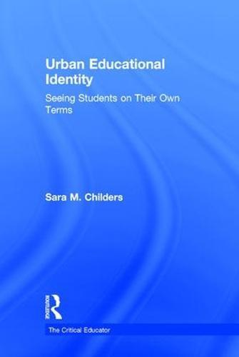 Urban Educational Identity: Seeing Students on Their Own Terms