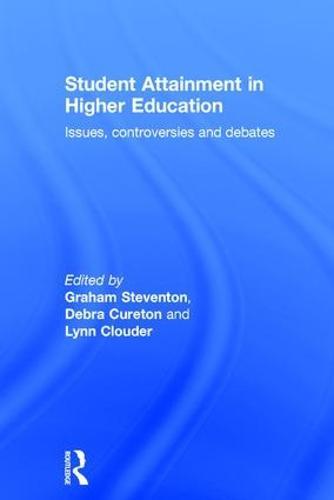 Student Attainment in Higher Education: Issues, controversies and debates
