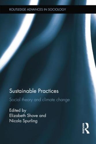 Sustainable Practices: Social Theory and Climate Change