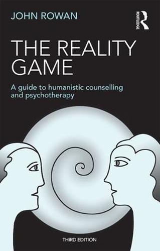 The Reality Game: A Guide to Humanistic Counselling and Psychotherapy