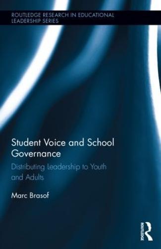 Student Voice and School Governance: Distributing Leadership to Youth and Adults