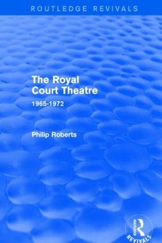 The Royal Court Theatre (Routledge Revivals): 1965-1972