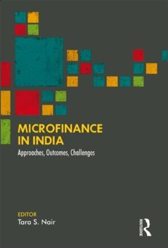 Microfinance in India: Approaches, Outcomes, Challenges