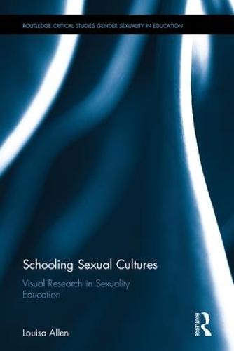 Schooling Sexual Cultures: Visual Research in Sexuality Education