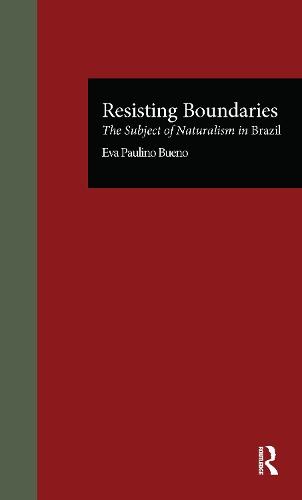 Resisting Boundaries: The Subject of Naturalism in Brazil