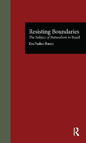 Resisting Boundaries: The Subject of Naturalism in Brazil