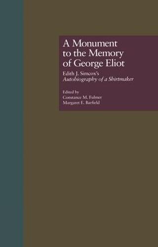A Monument to the Memory of George Eliot: Edith J. Simcox's Autobiography of a Shirtmaker