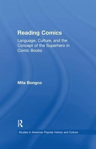 Reading Comics: Language, Culture, and the Concept of the Superhero in Comic Books