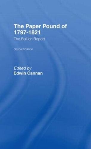 The Paper Pound of 1797-1812: The Bullion Report